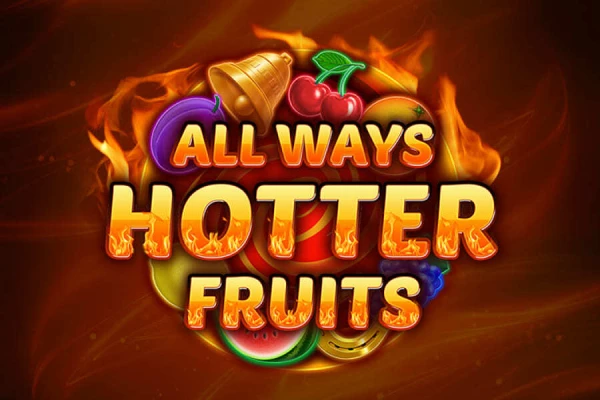 Allways Hotter Fruits